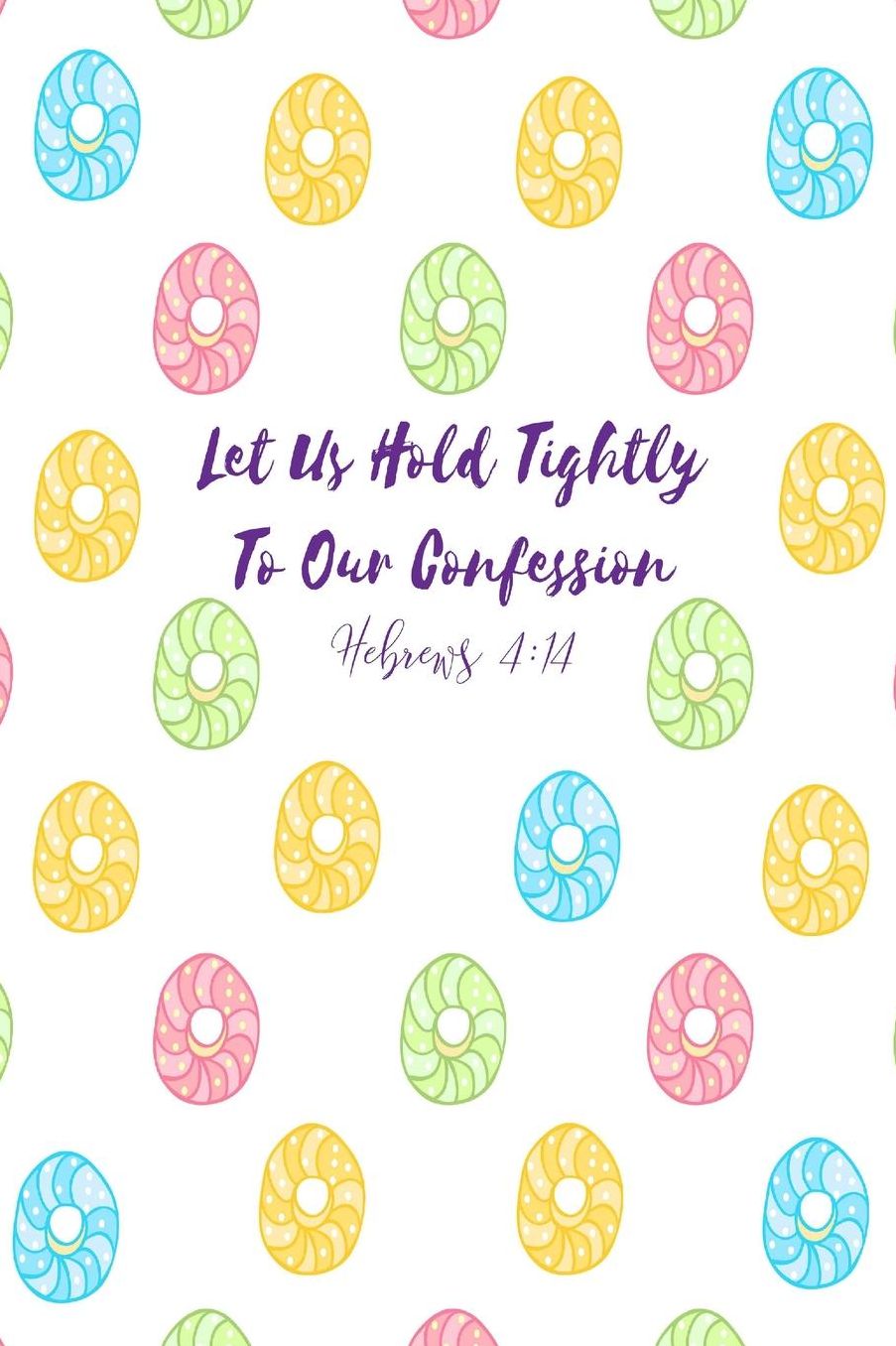 Let us hold tightly to our confession