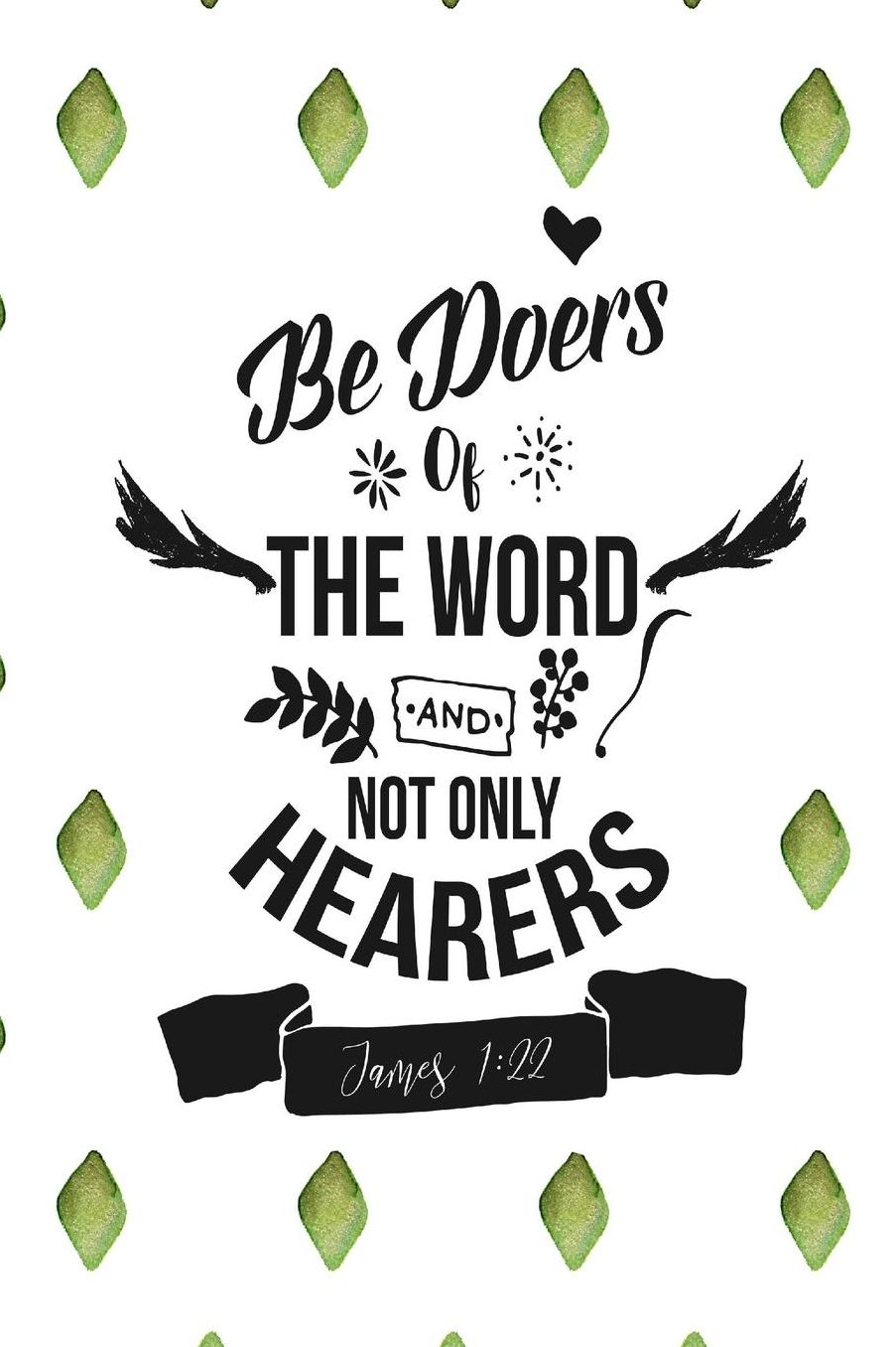 Be doers of the word, and not only hearers