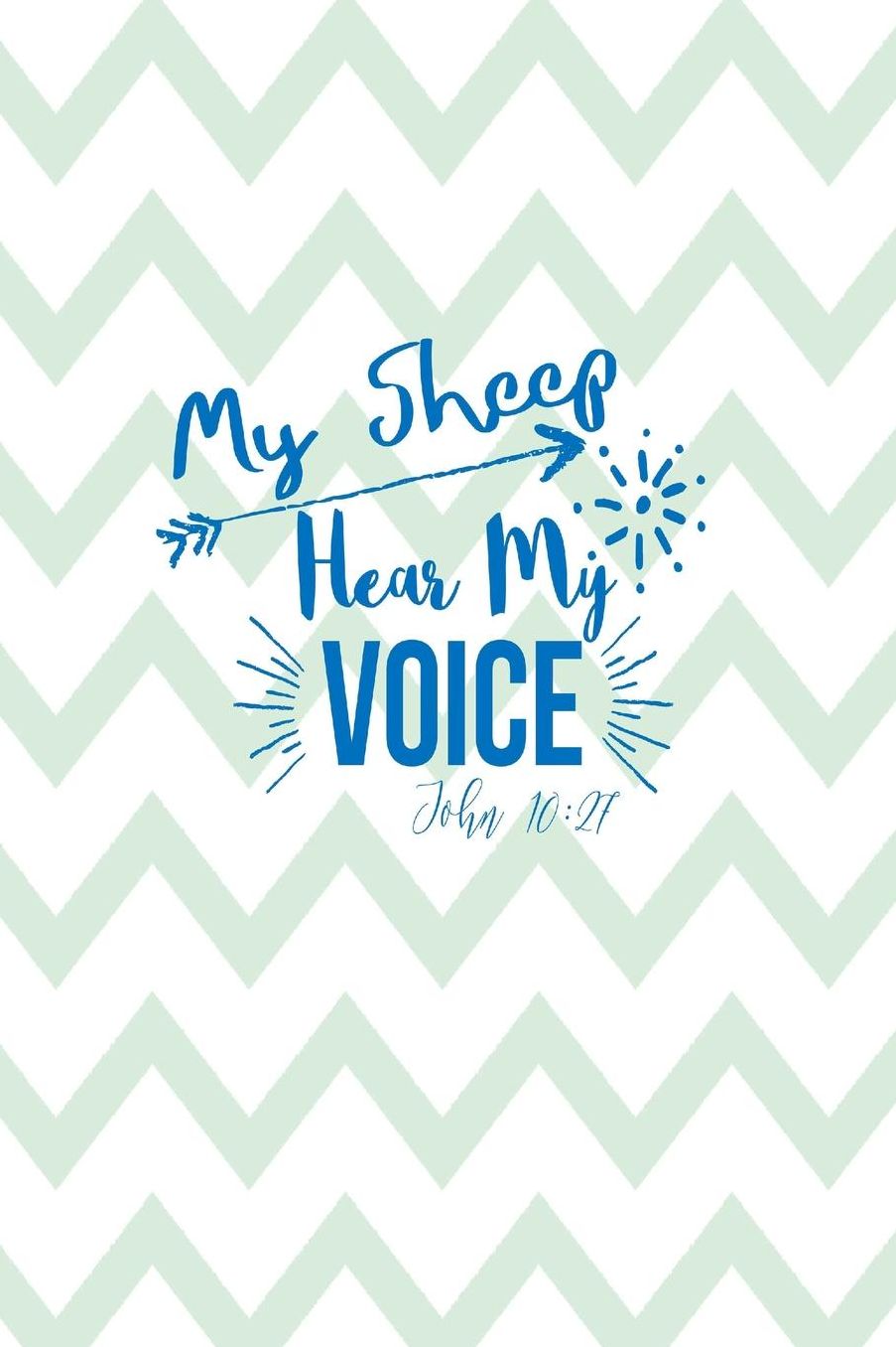 My sheep hear my voice