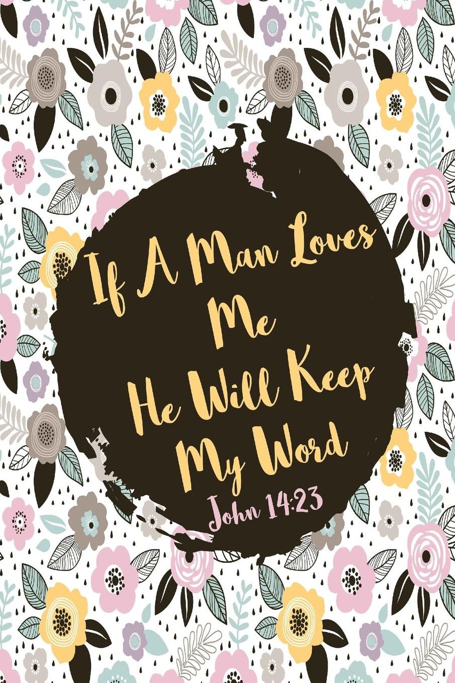 If a man loves me, he will keep my word