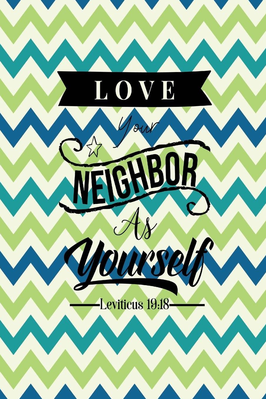 Love your neighbor as yourself
