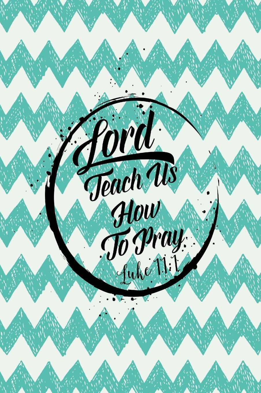 Lord, teach us to pray