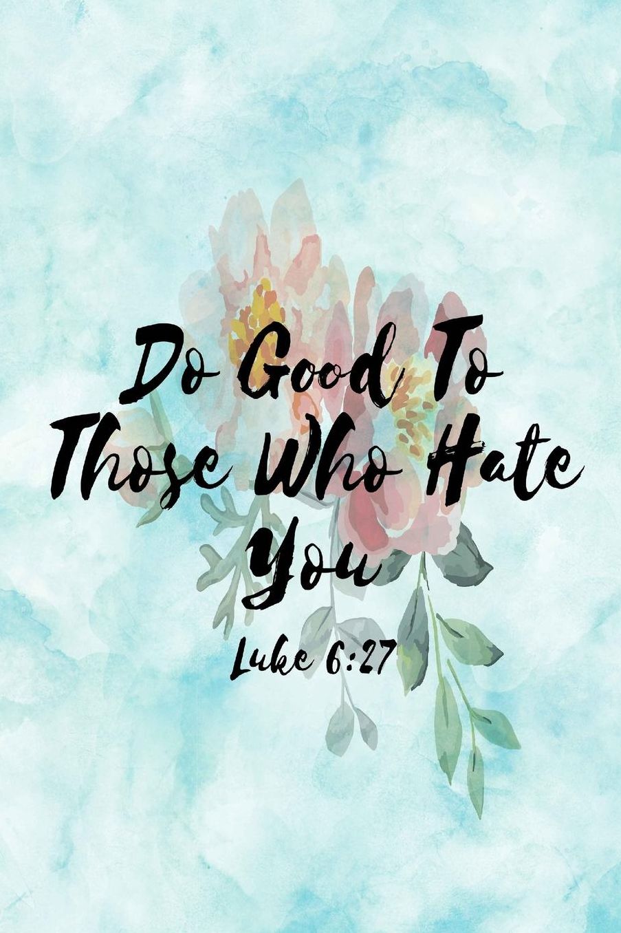 Do good to those who hate you