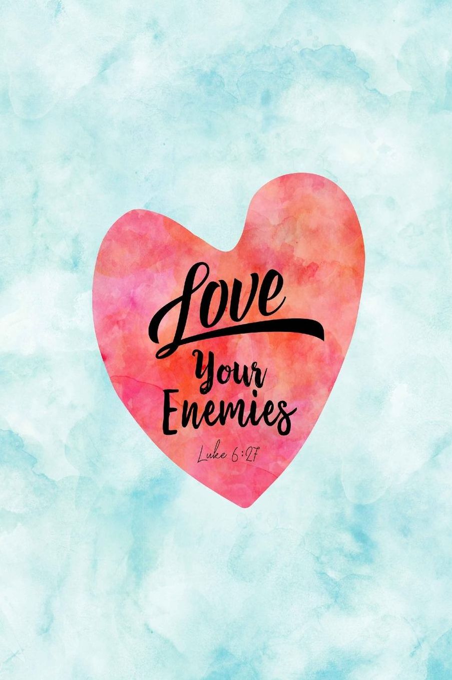 Love your enemies