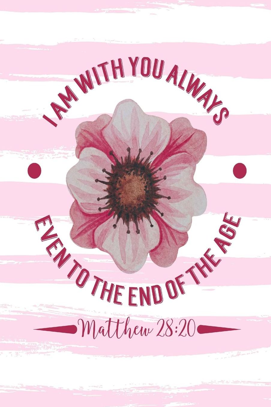 I am with you always, even to the end of the age