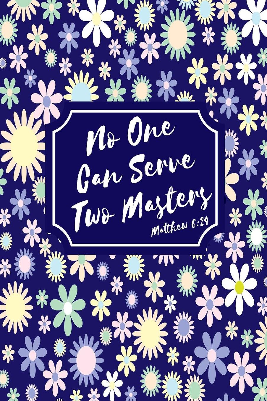 No one can serve two masters