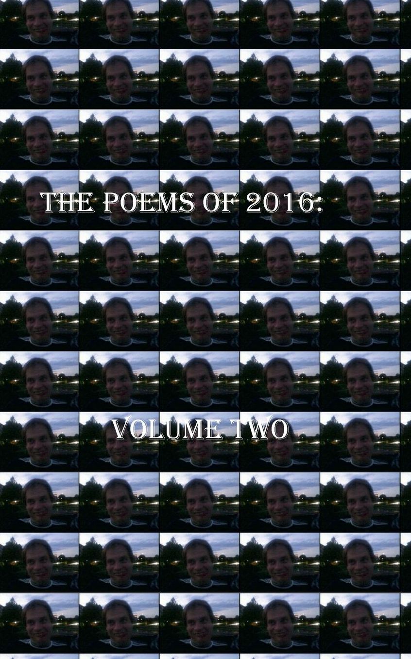The Poems of 2016 Volume Two