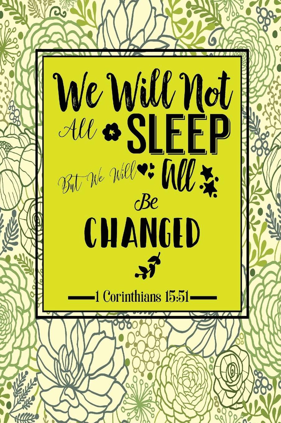 We will not all sleep, but we will all be changed