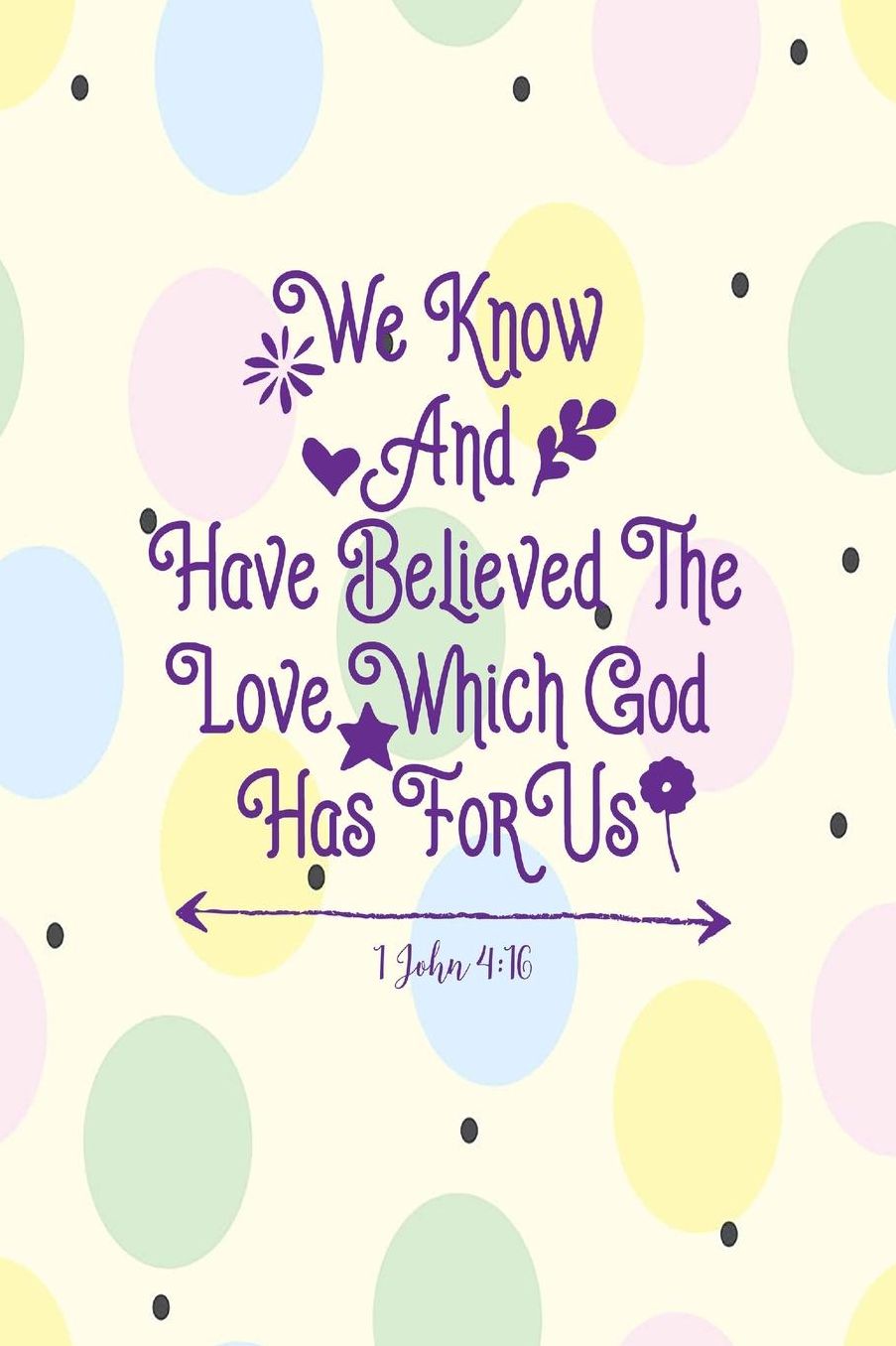 We know and have believed the love which God has for us