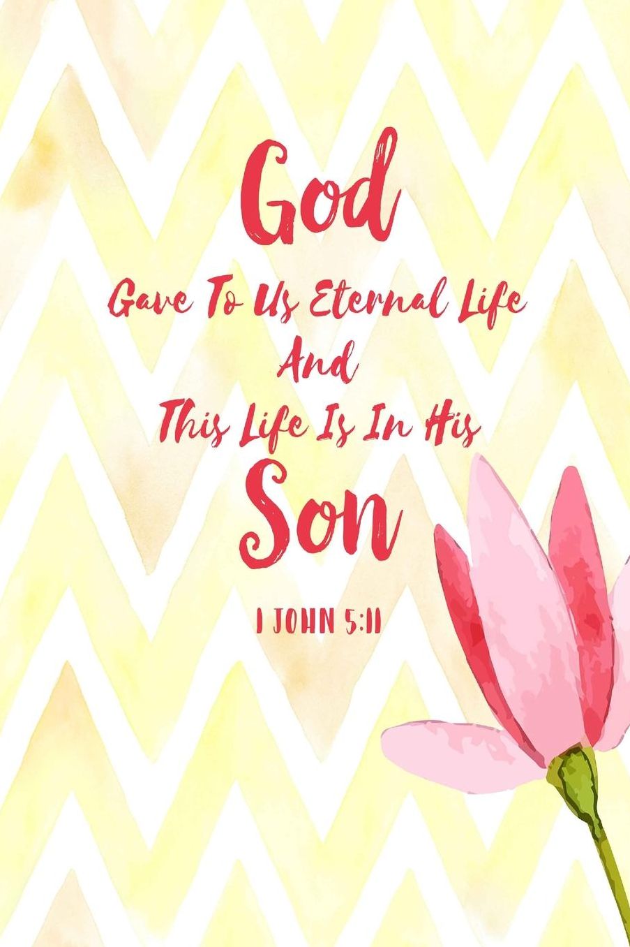 God gave to us eternal life, and this life is in his Son