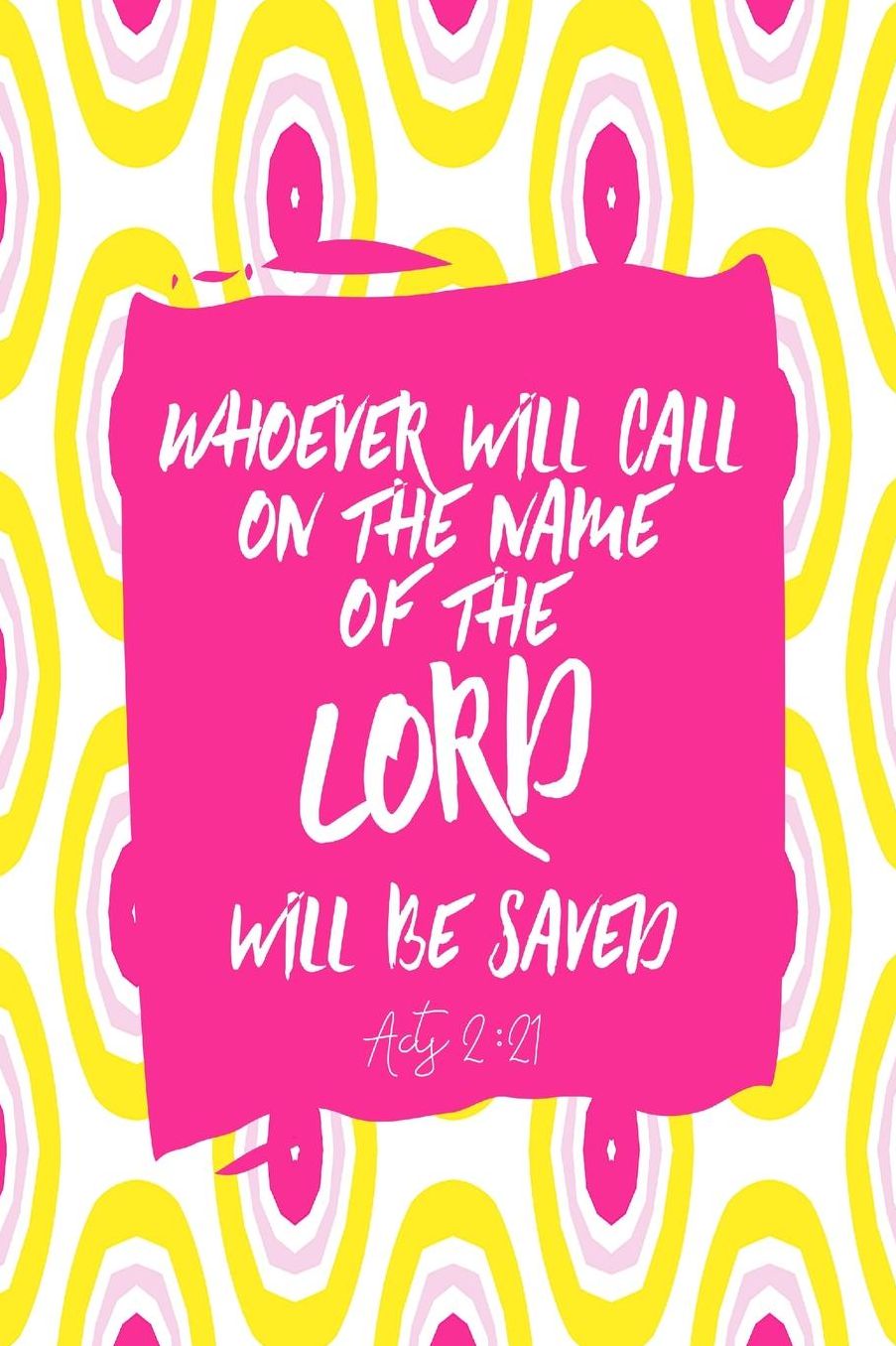 Whoever will call on the name of the Lord will be saved