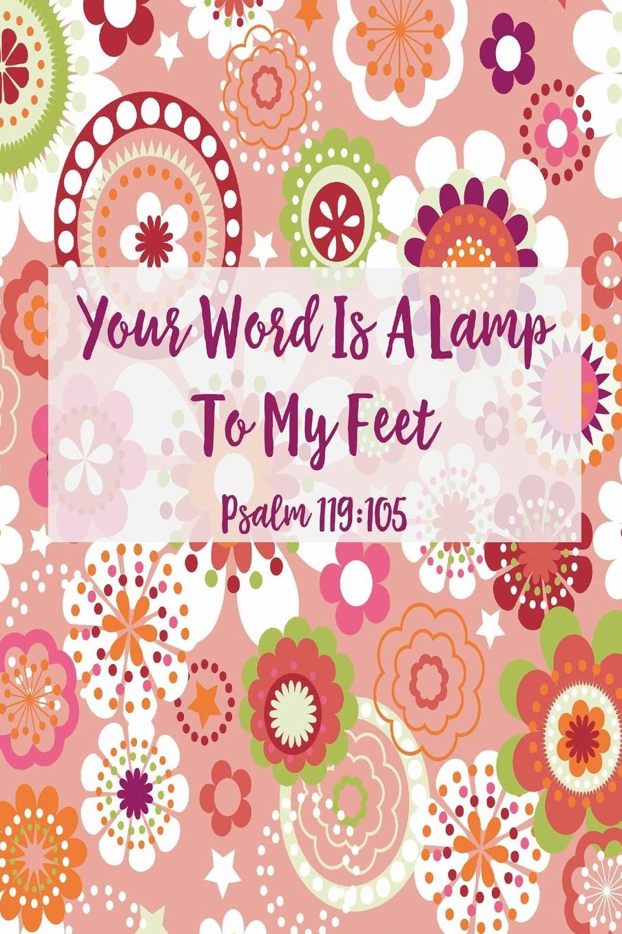Your word is a lamp to my feet