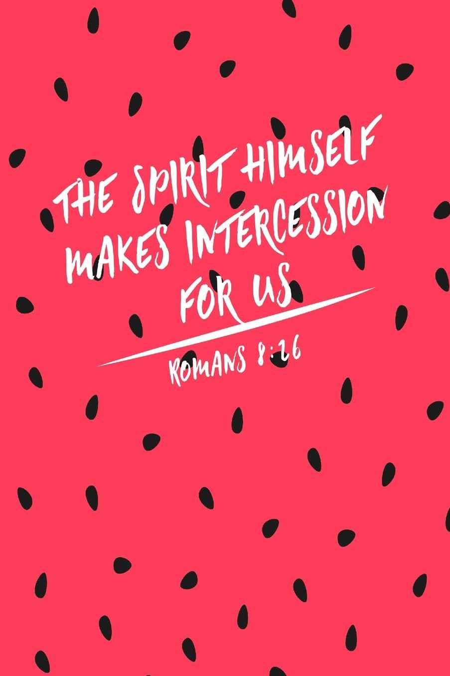 The Spirit himself makes intercession for us