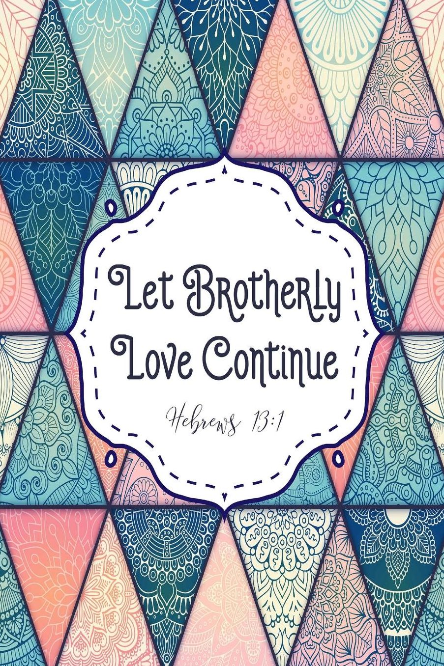 Let brotherly love continue