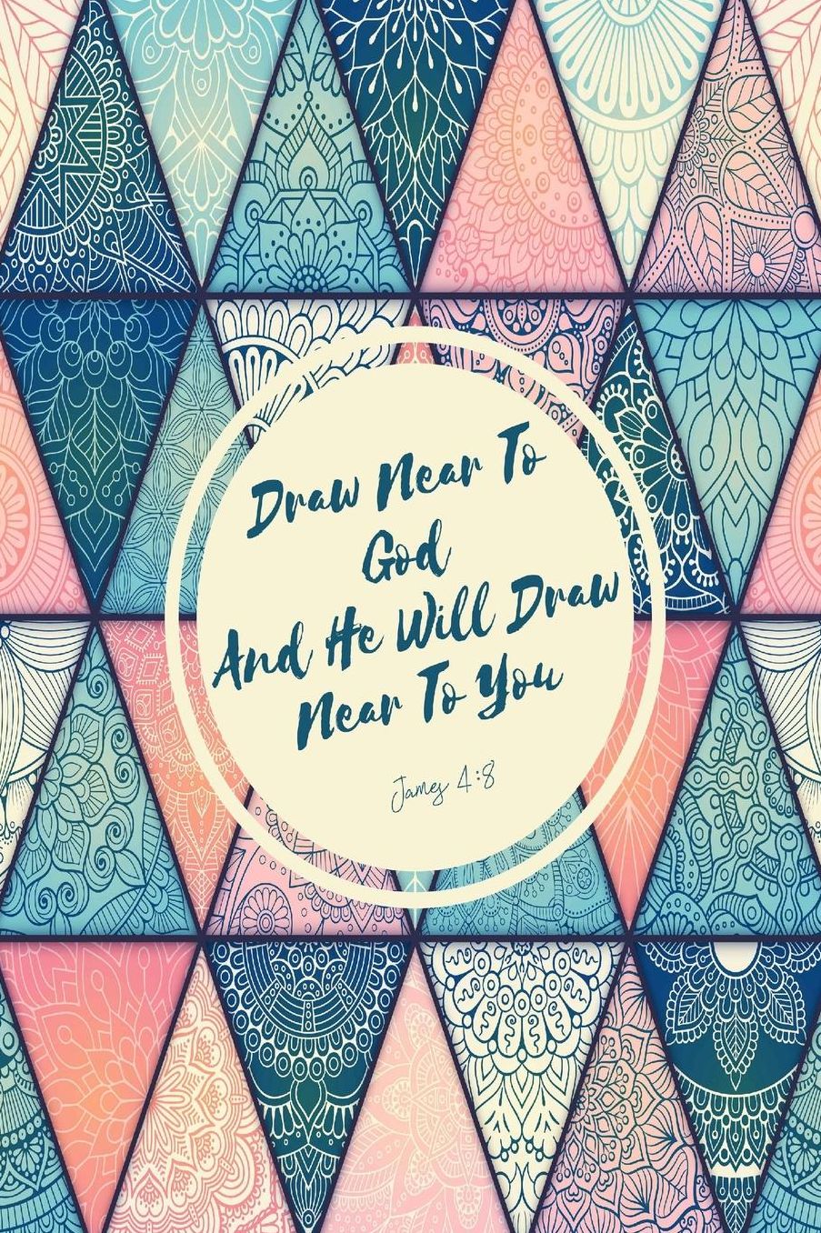 Draw near to God, and he will draw near to you