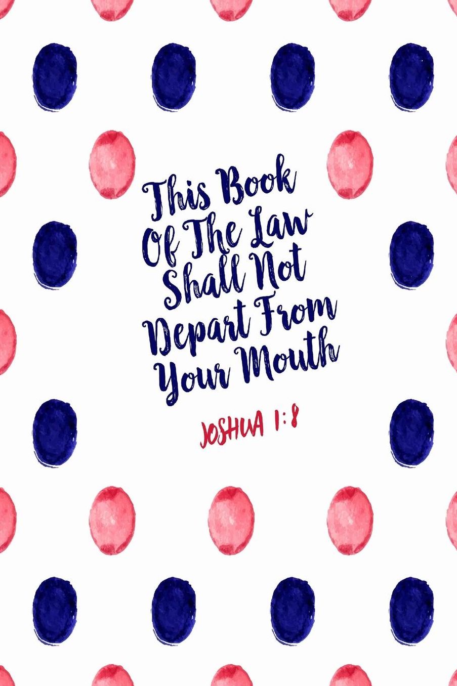 This book of the law shall not depart from your mouth