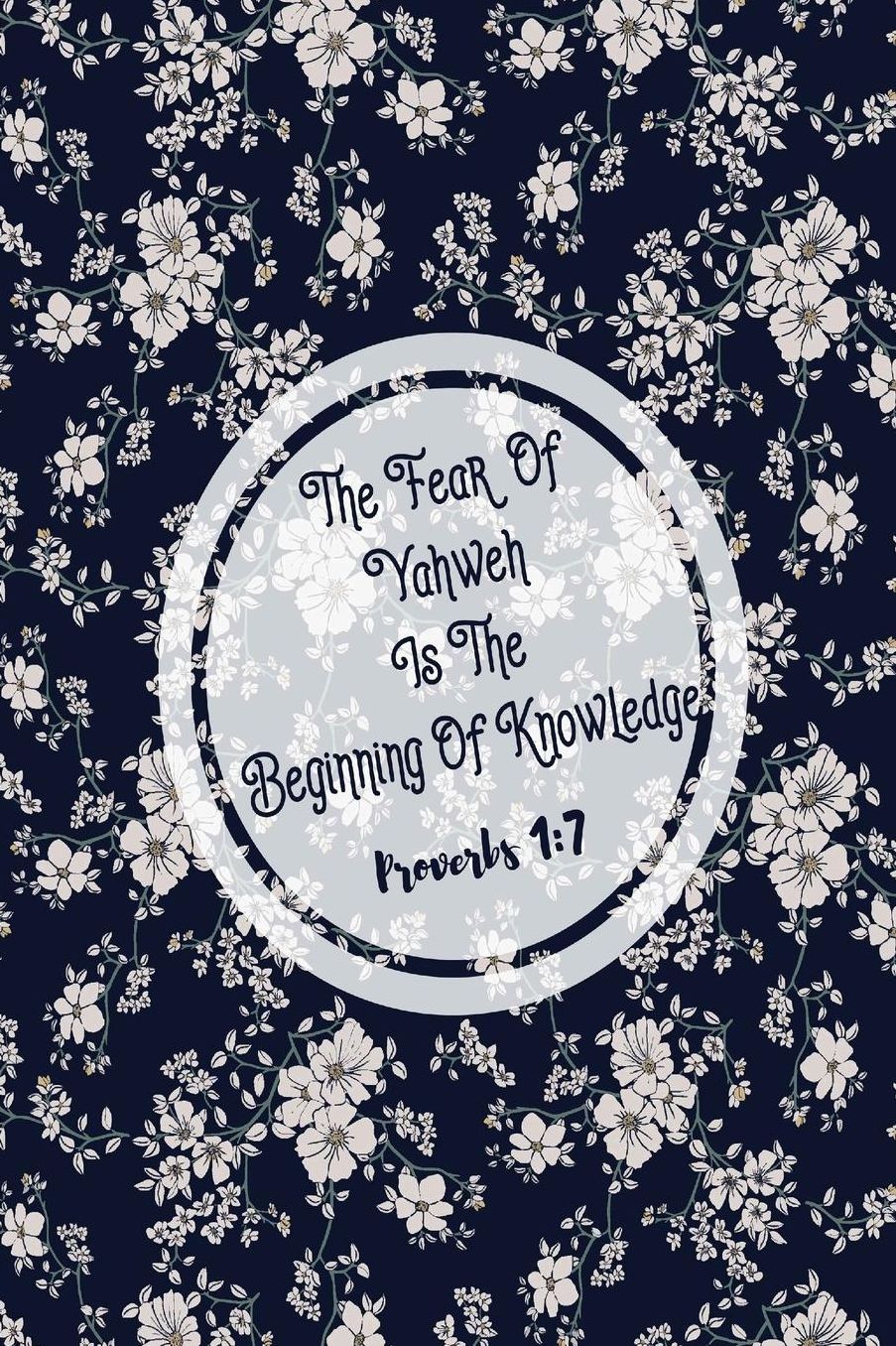 The fear of Yahwehis the beginning of knowledge
