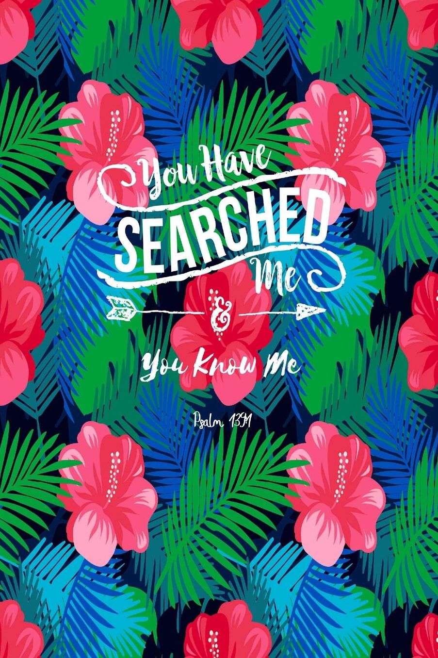 You have searched me, and you know me