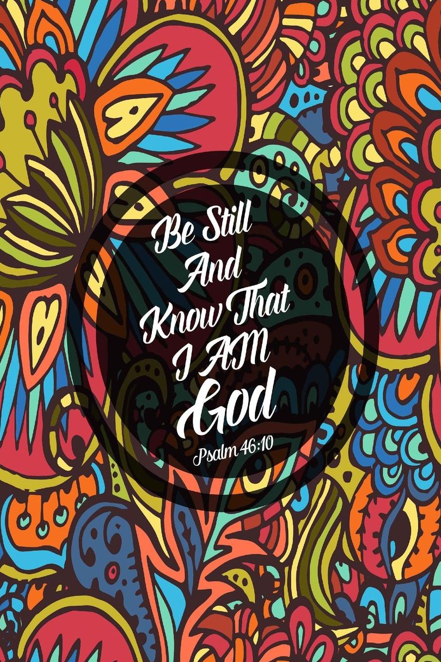 Be still, and know that I am God