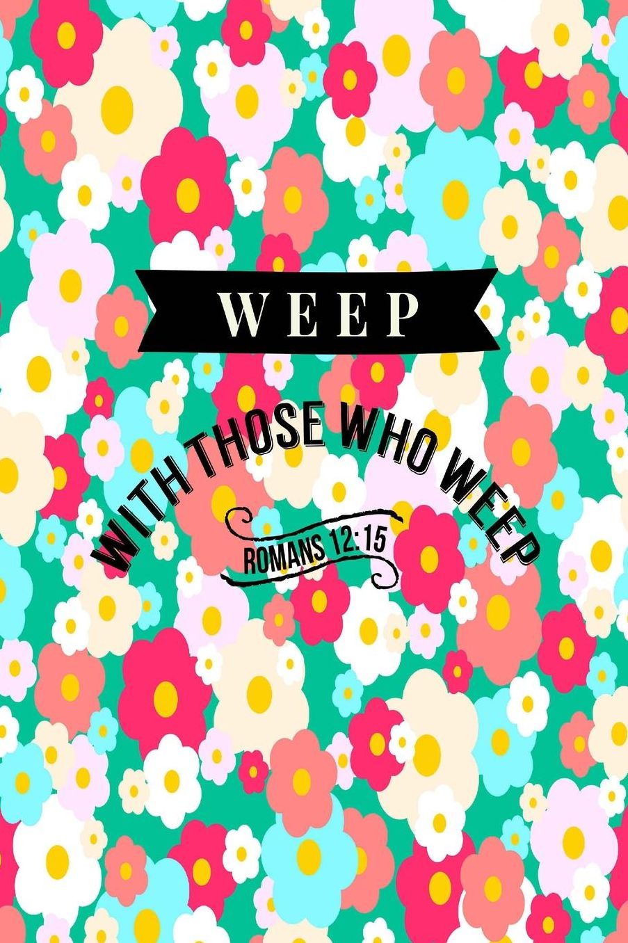 Weep with those who weep