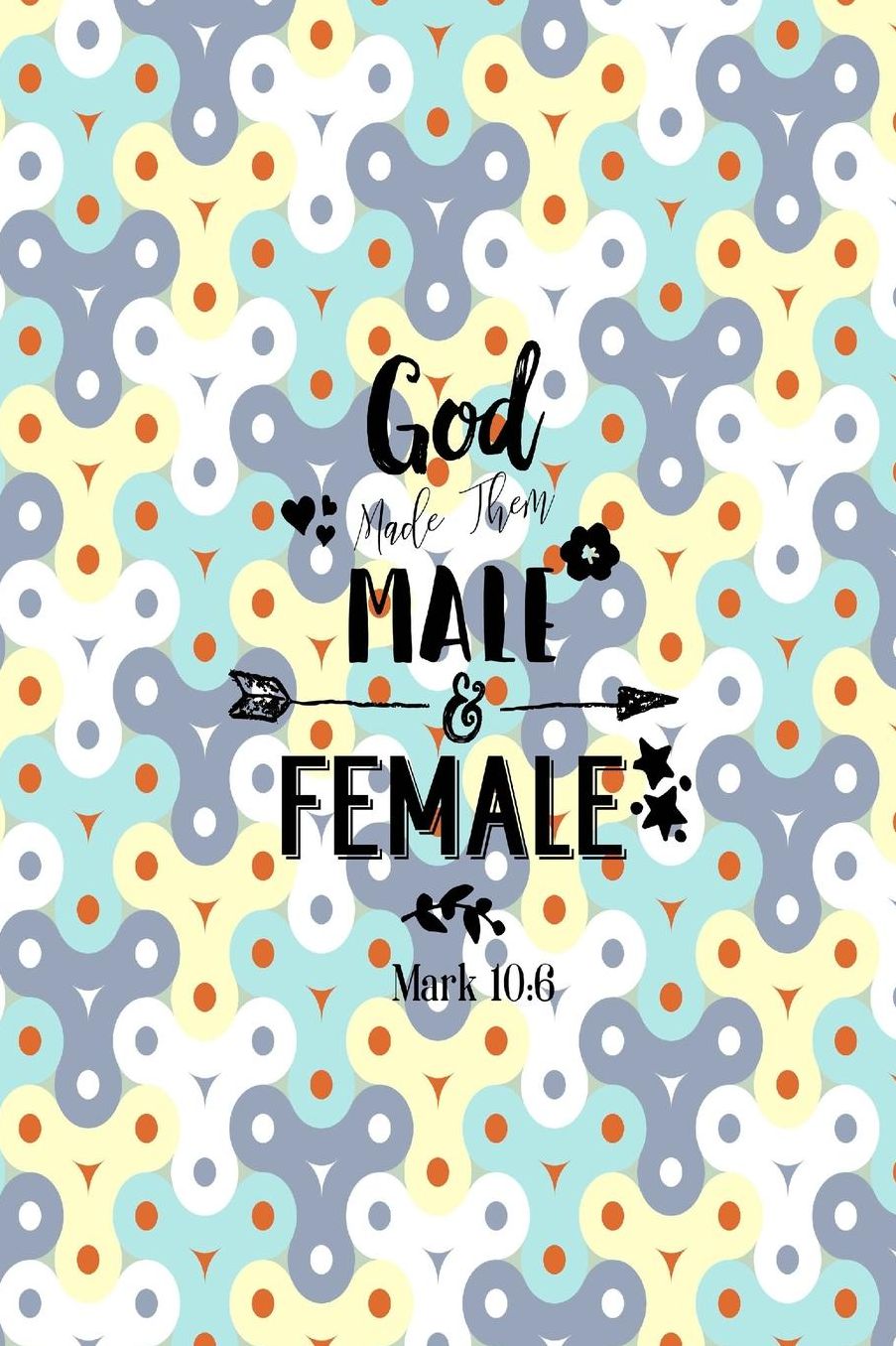 God made them male and female