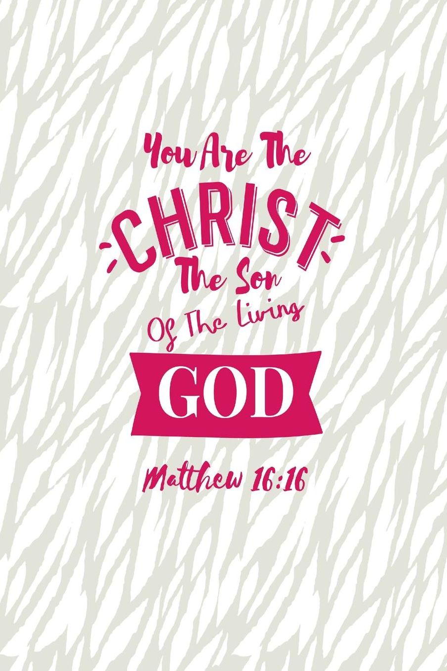 You are the Christ, the Son of the living God