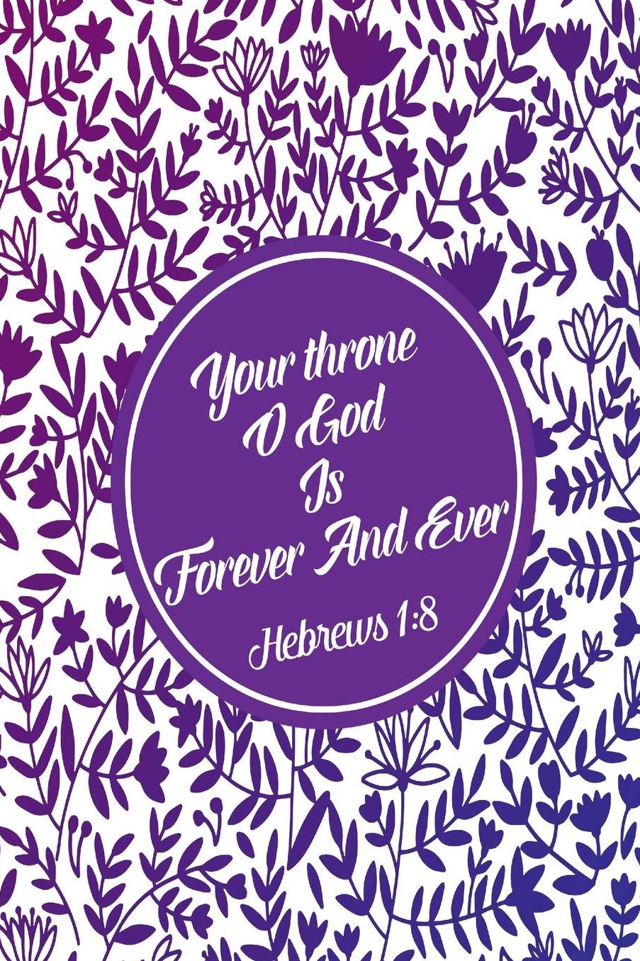Your throne, O God, is forever and ever