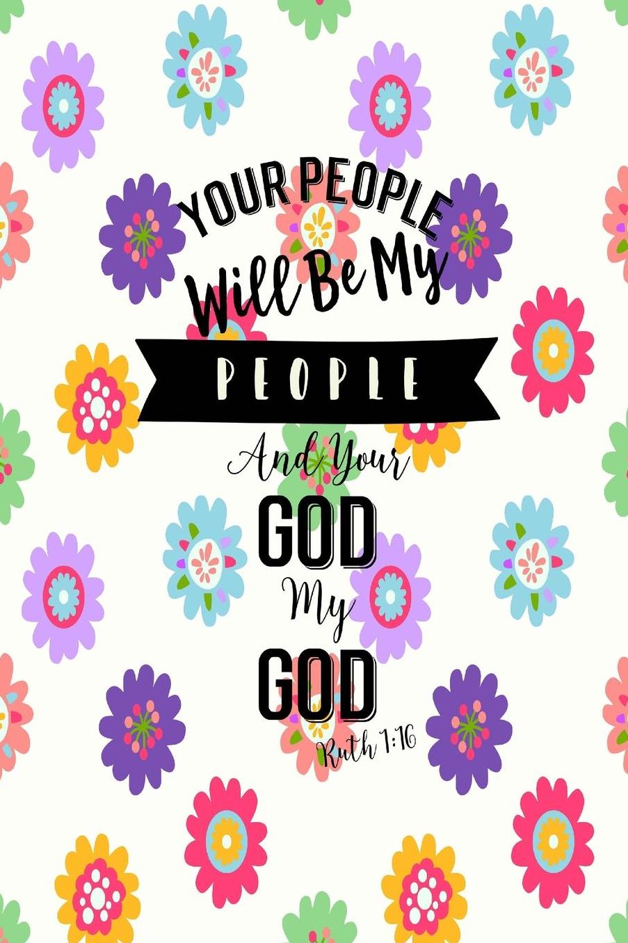Your people will be my people, and your Godmy God