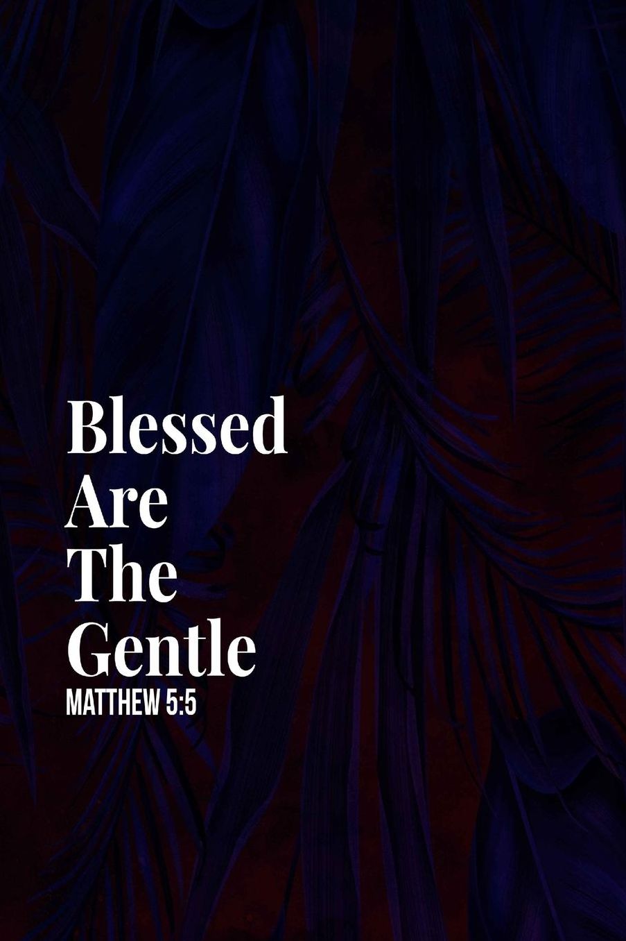 Blessed are the gentle