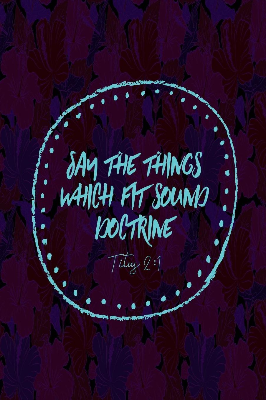 Say the things which fit sound doctrine