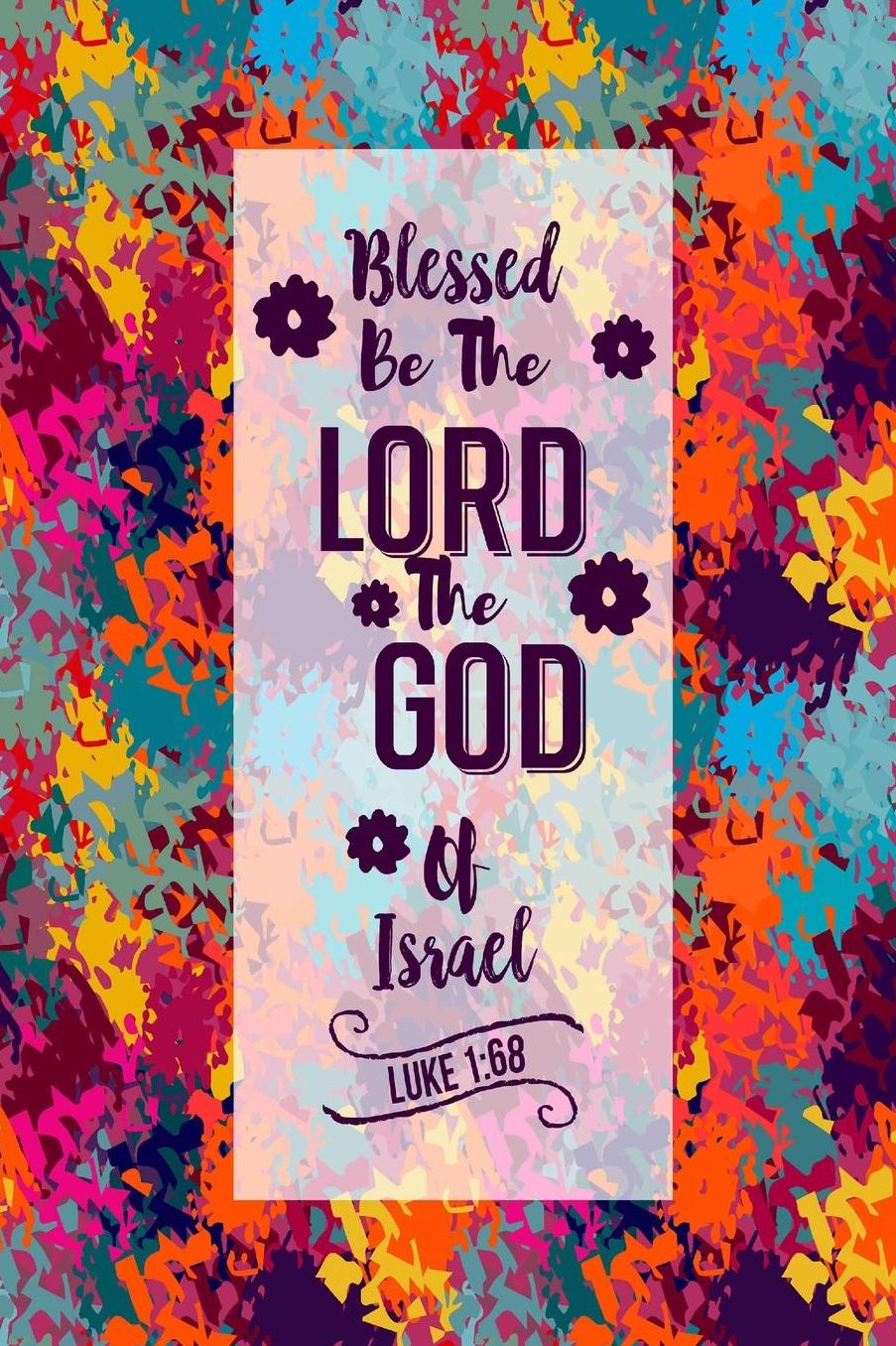 Blessed be the Lord, the God of Israel