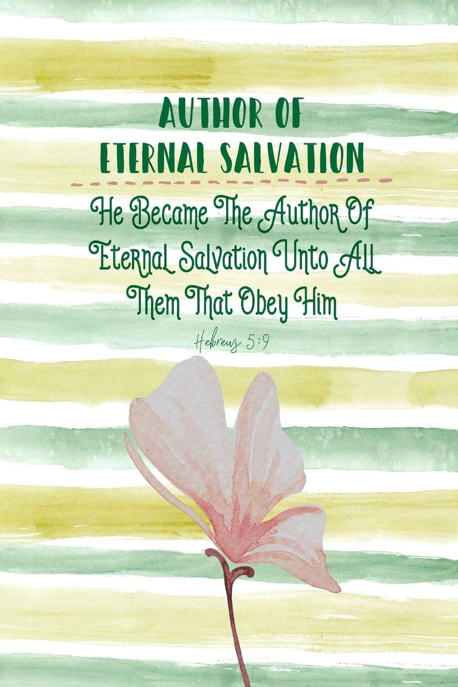 He became the author of eternal salvation unto all them that obey him.