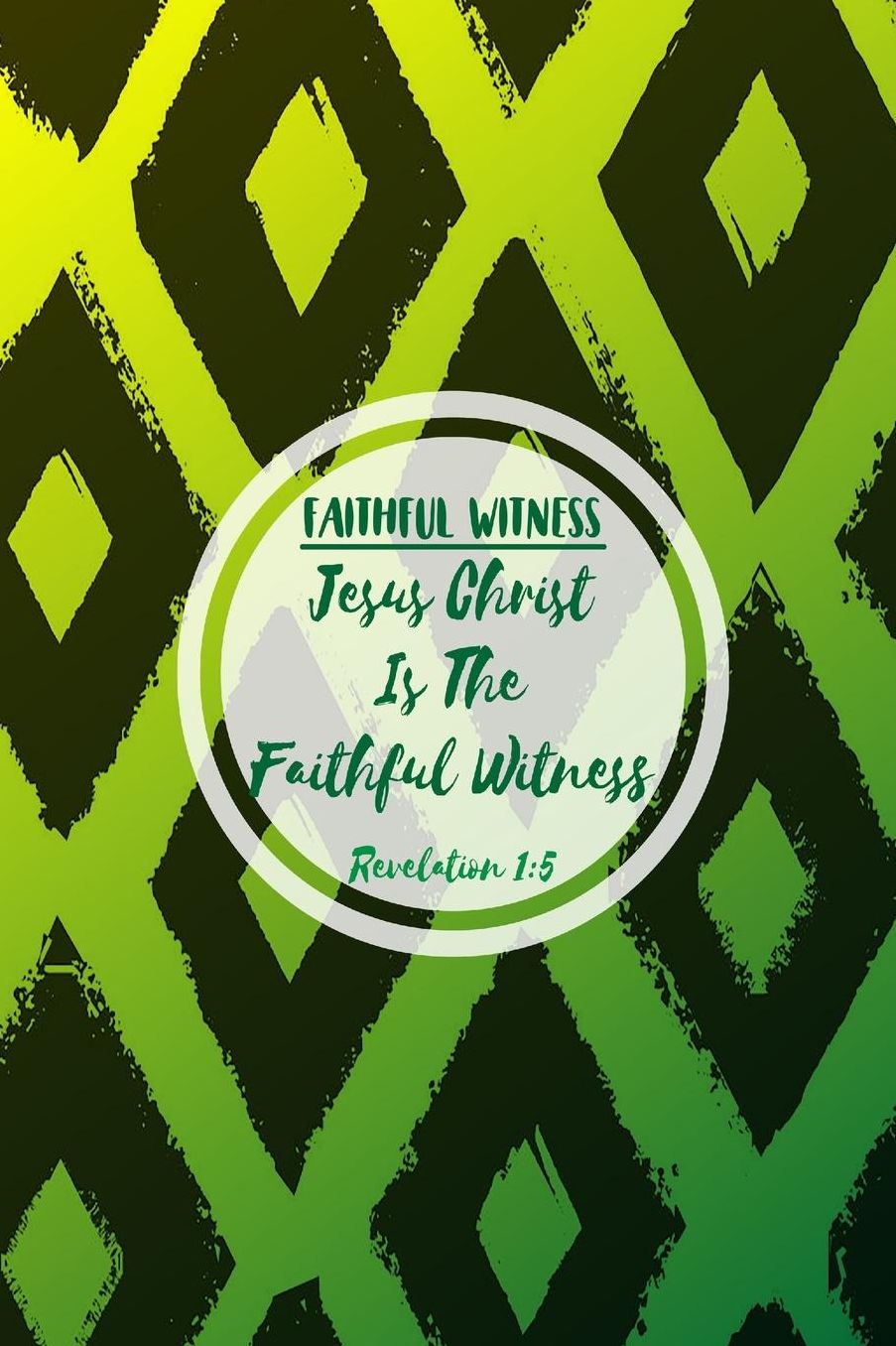 Jesus Christ is the faithful witness