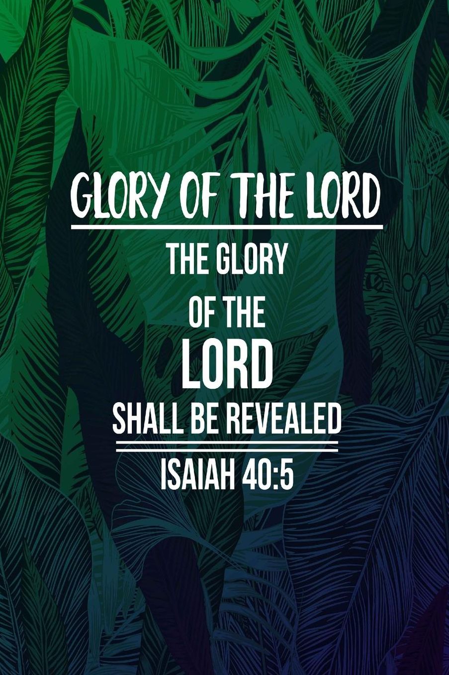 The glory of the LORD shall be revealed