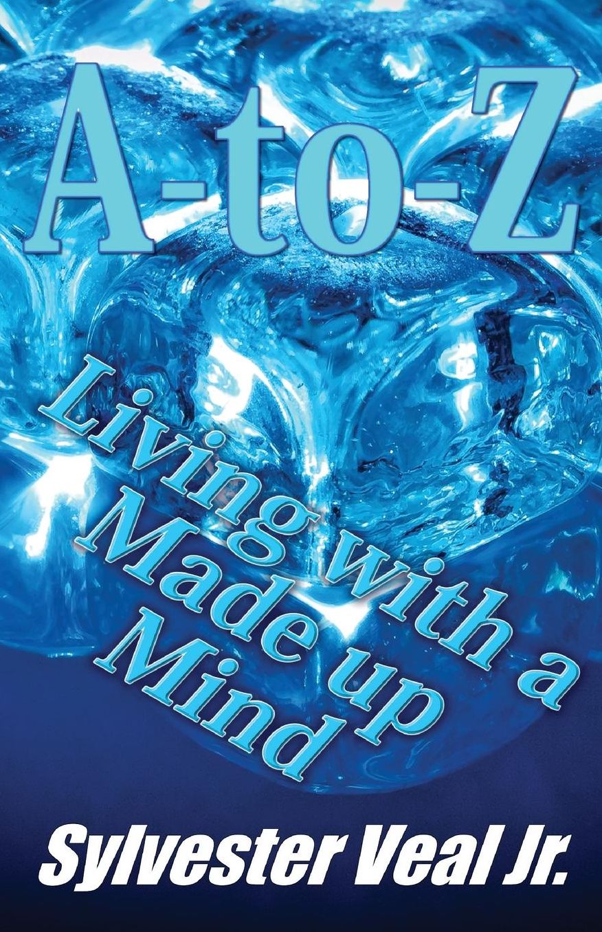 A-To-Z Living with a Made Up Mind: I Will Commandments