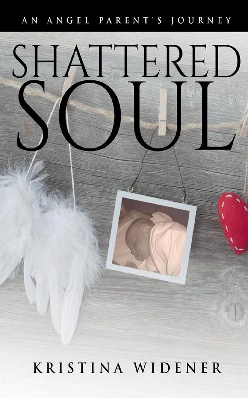 Shattered Soul: An Angel Parent's Journey