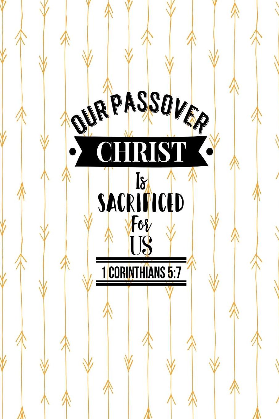 Christ our passover is sacrificed for us