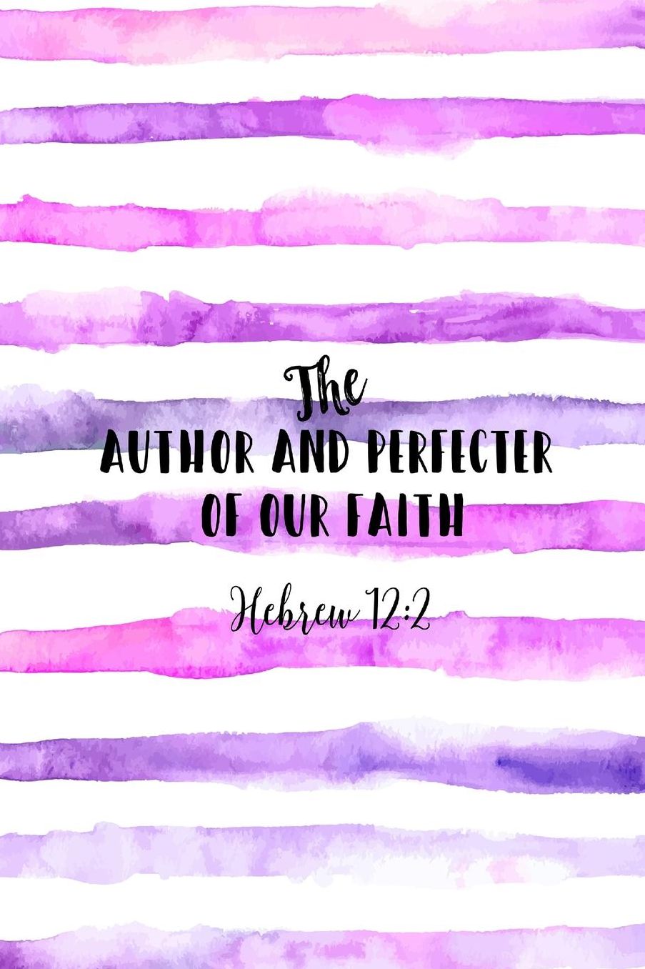 The author and perfecter of faith