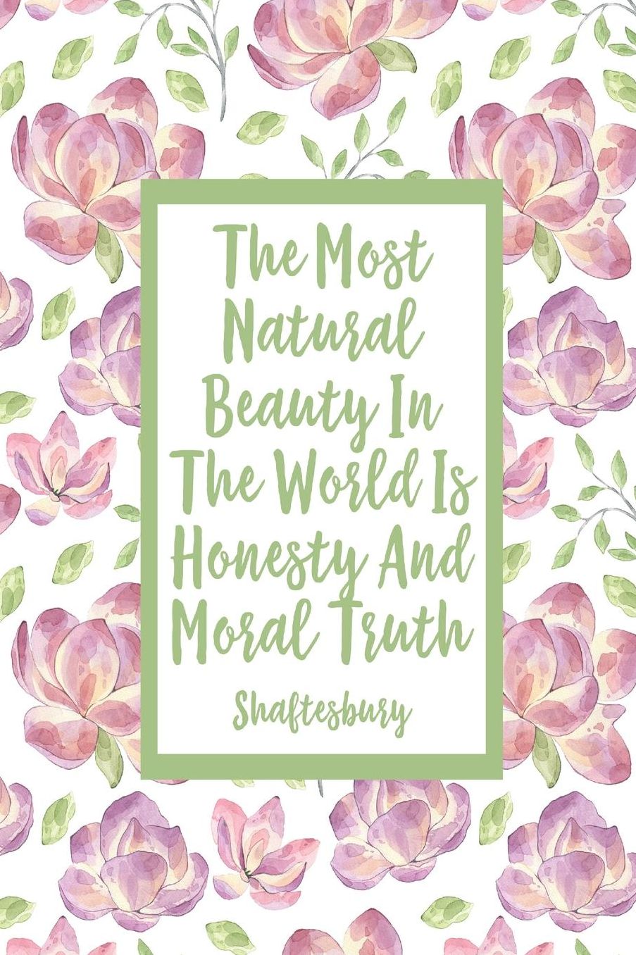 The most natural beauty in the world is honesty and moral truth