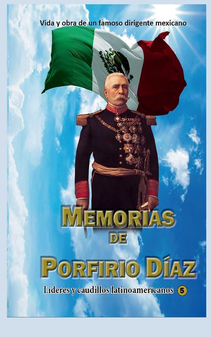 Memorias de Porfirio Diaz