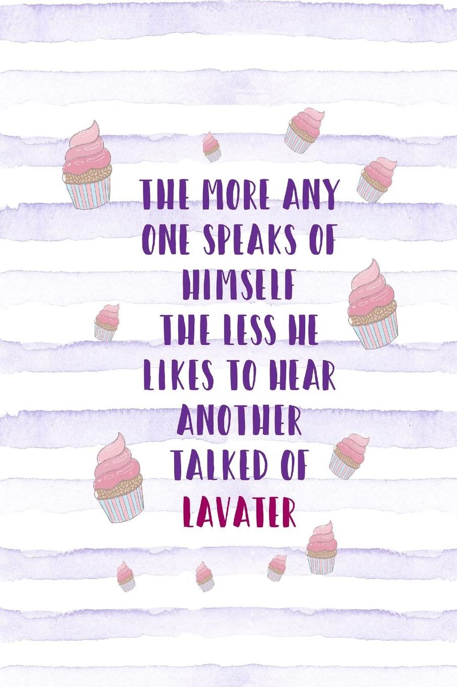 The more any one speaks of himself, the less he likes to hear another talked of