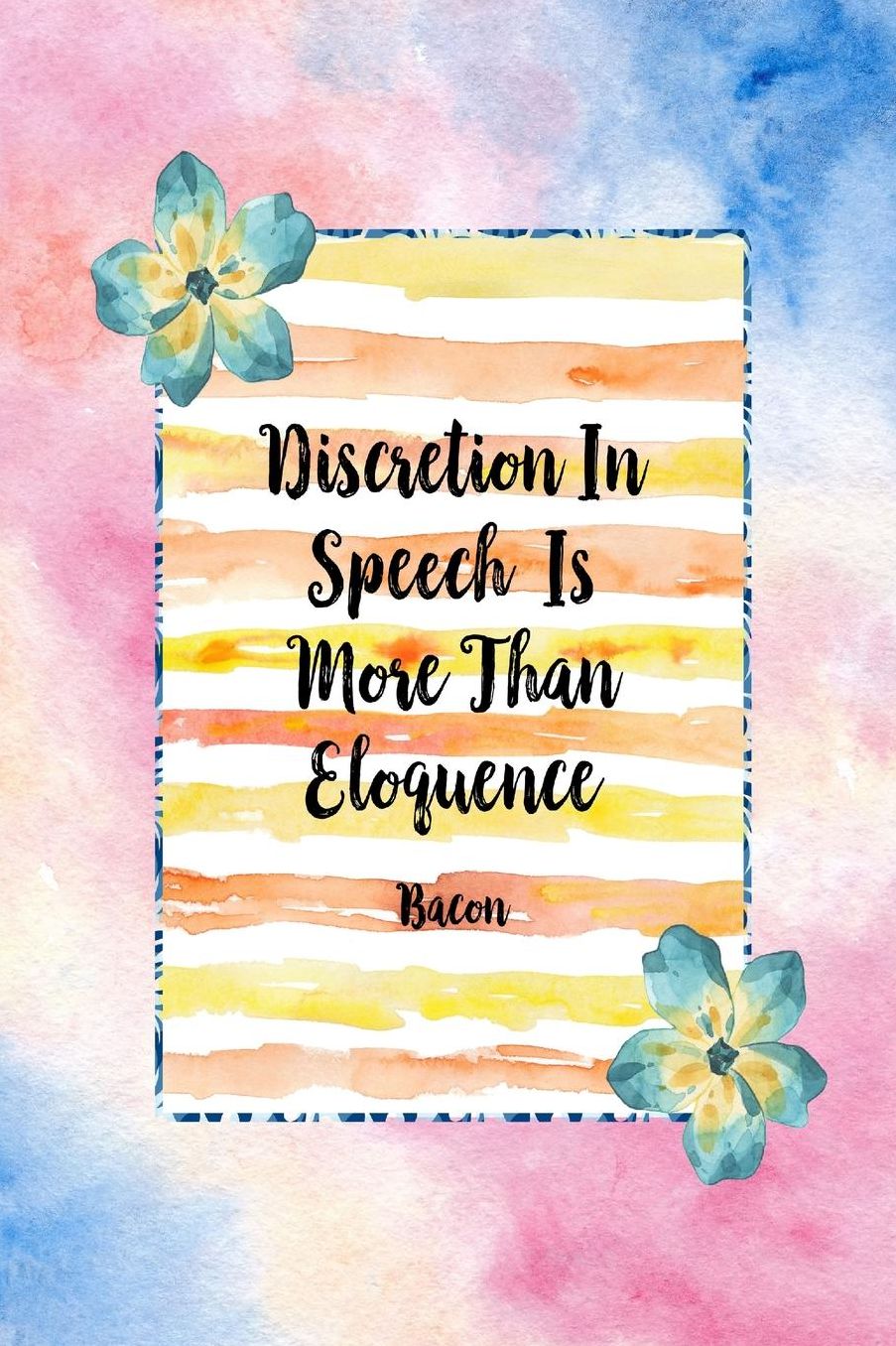 Discretion in speech is more than eloquence