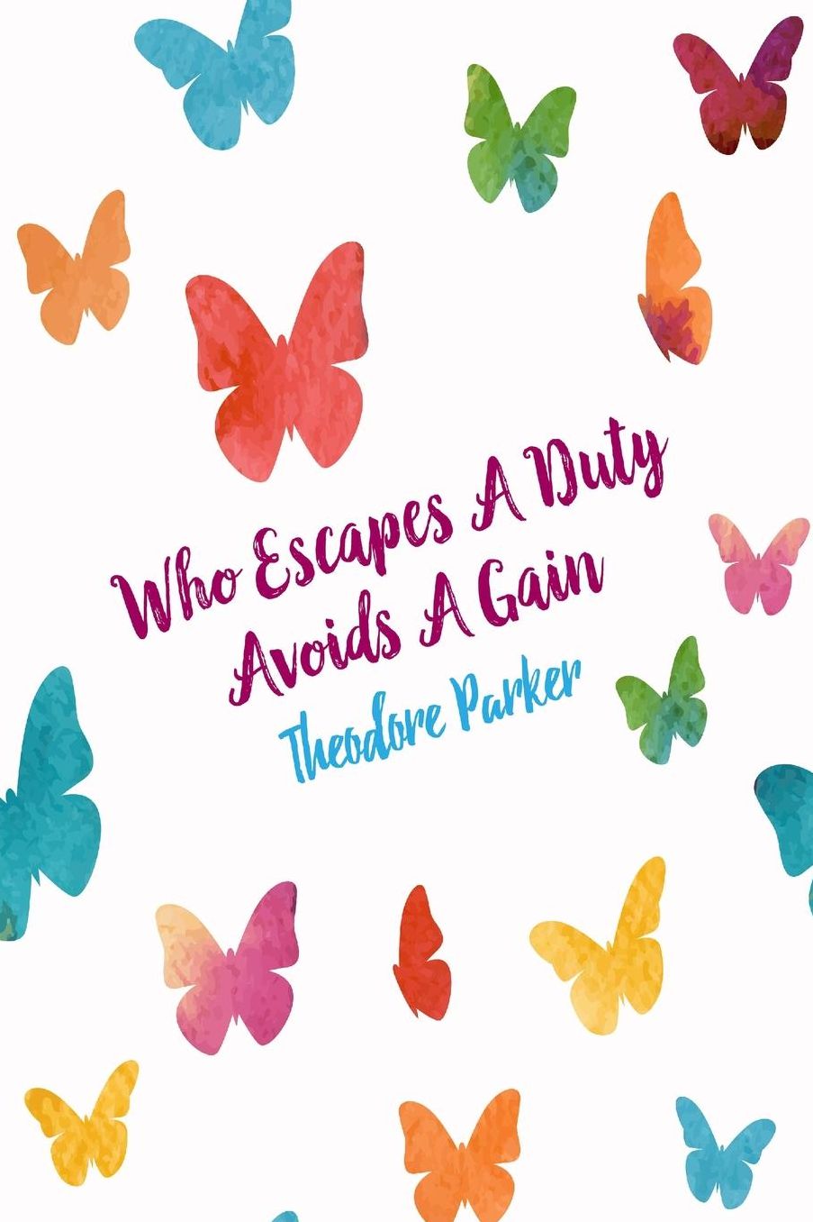 Who escapes a duty avoids a gain