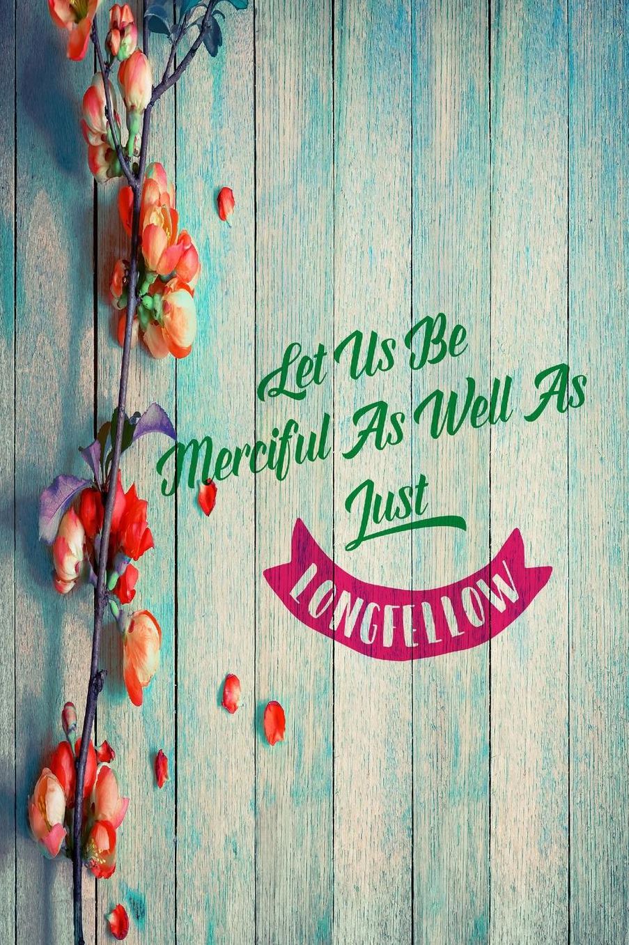 Let us be merciful as well as just