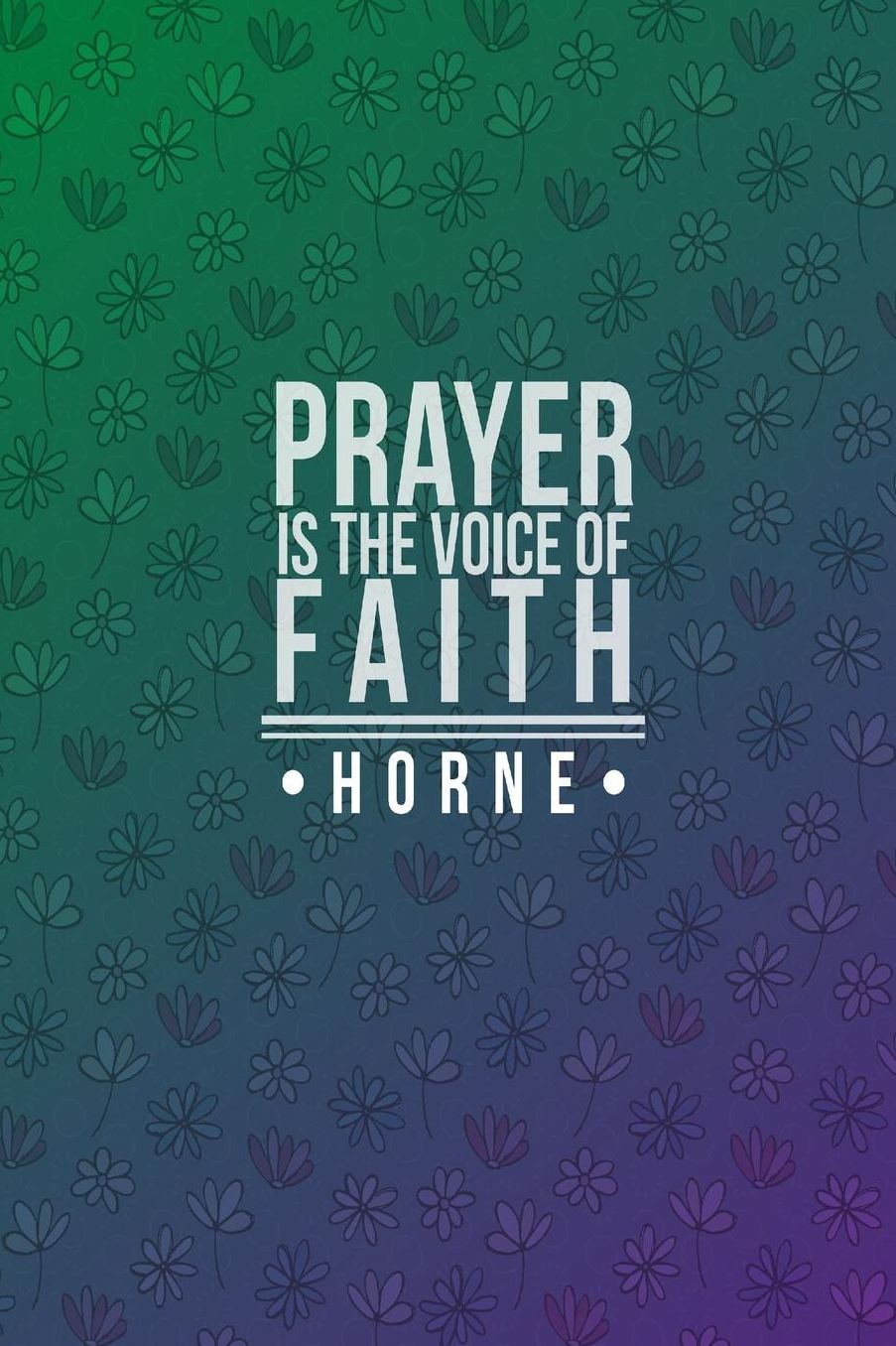 Prayer is the voice of faith