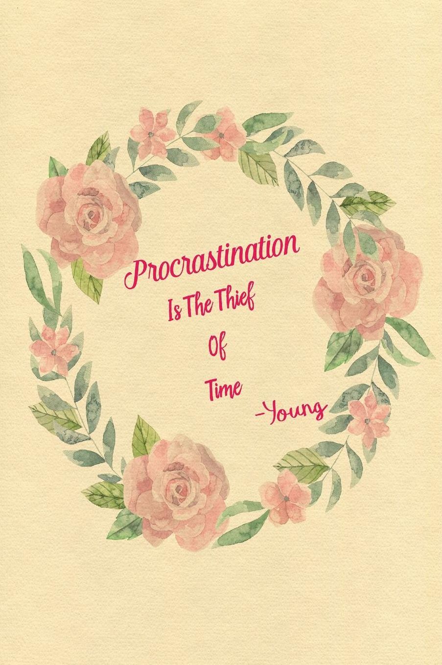Procrastination is the thief of time
