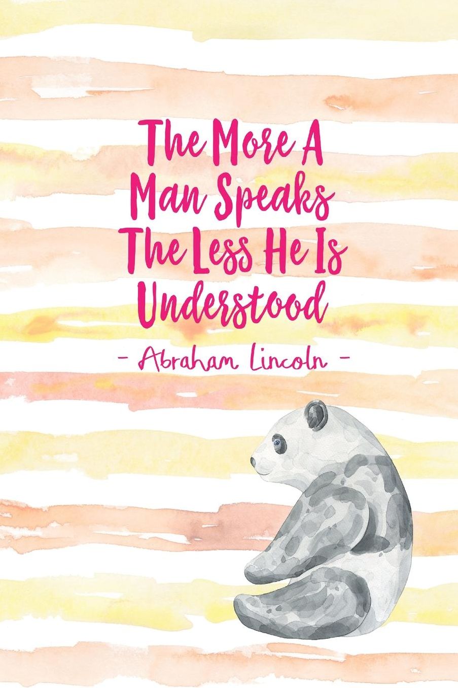 The more a man speaks the less he is understood