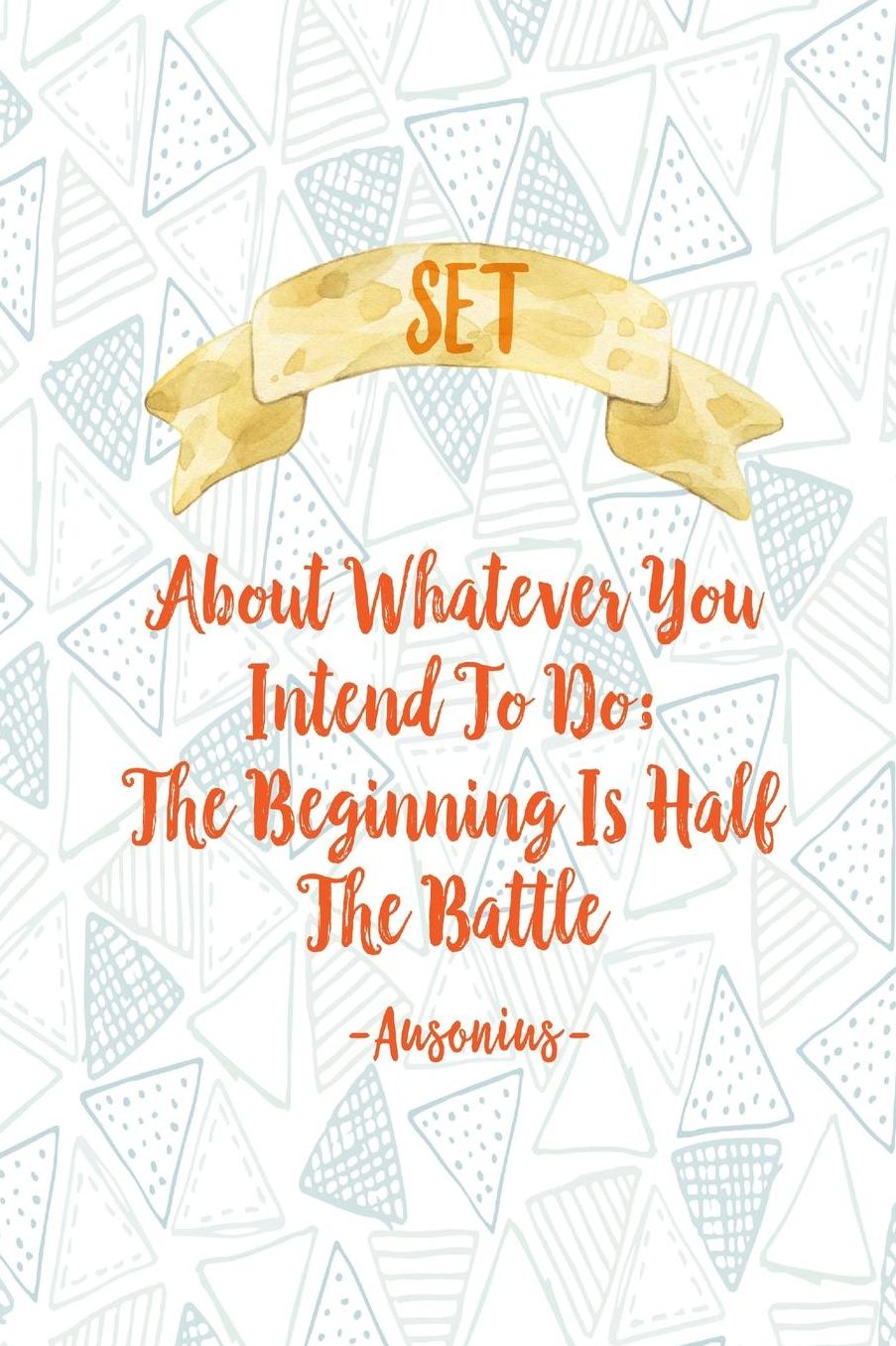 SETAbout Whatever You Intend To Do; The Beginning Is Half The Battle