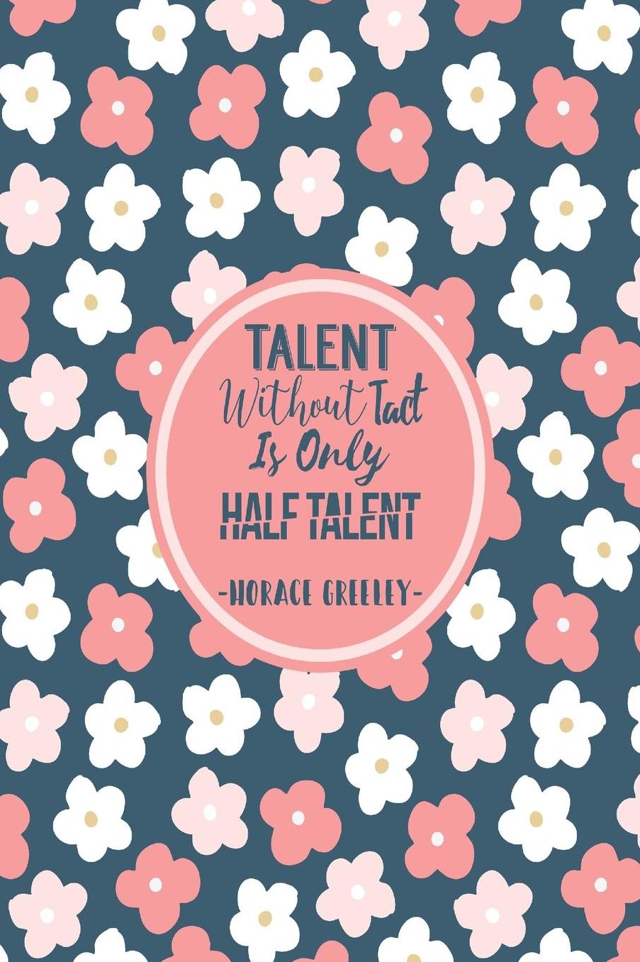 Talent without tact is only half talent