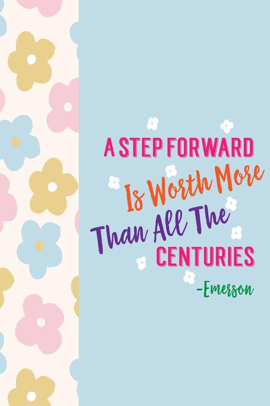 A step forward is worth more than all the centuries